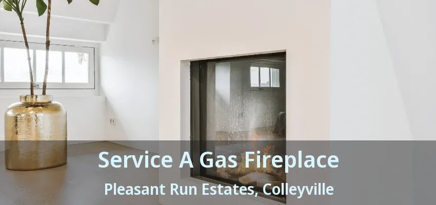 Service A Gas Fireplace Pleasant Run Estates, Colleyville - TX
