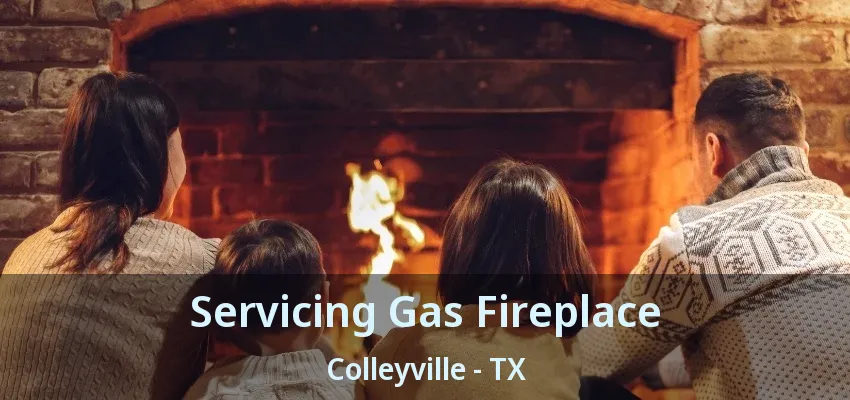 Servicing Gas Fireplace Colleyville - TX