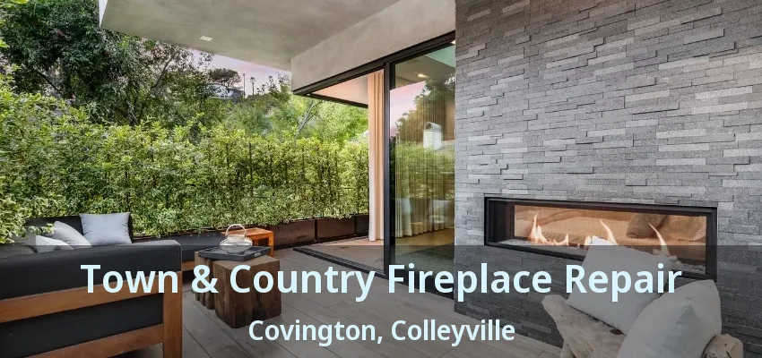 Town & Country Fireplace Repair Covington, Colleyville - TX