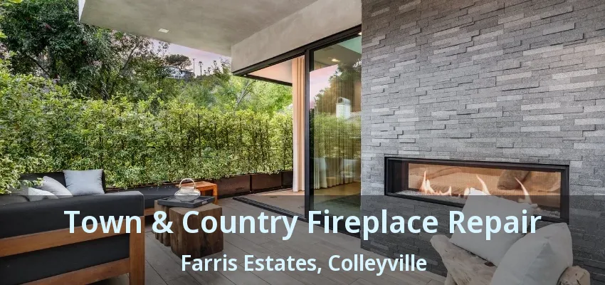 Town & Country Fireplace Repair Farris Estates, Colleyville - TX