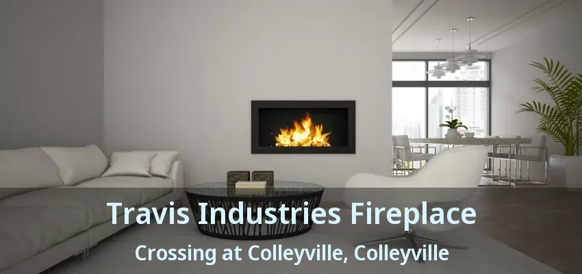 Travis Industries Fireplace Crossing at Colleyville, Colleyville - TX