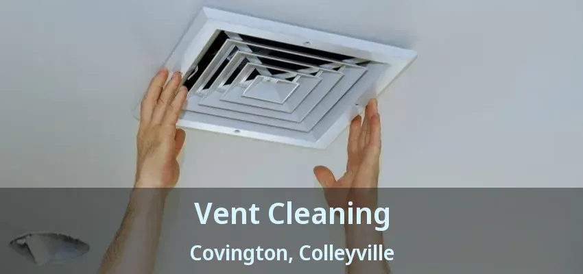 Vent Cleaning Covington, Colleyville - TX