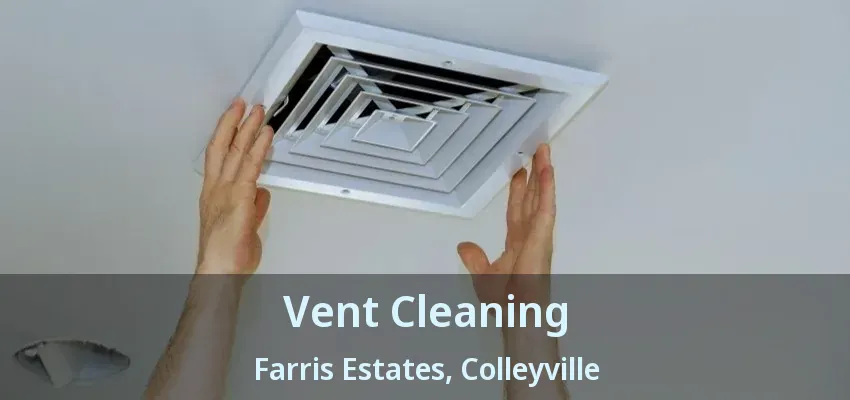 Vent Cleaning Farris Estates, Colleyville - TX
