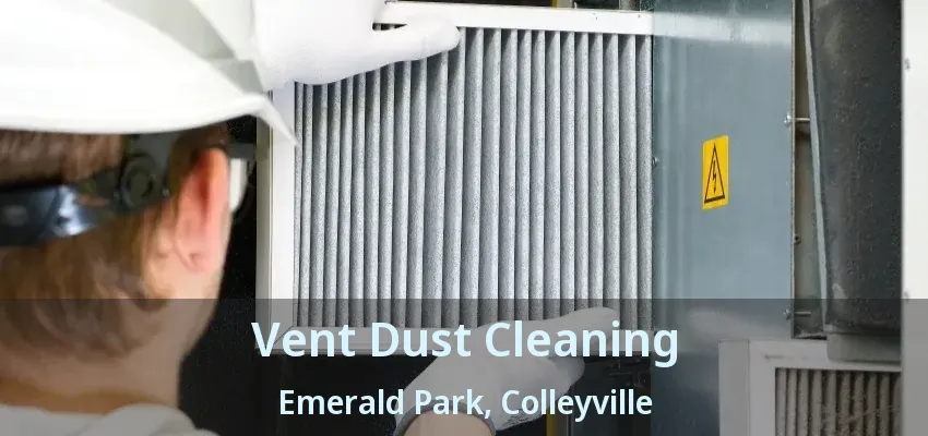Vent Dust Cleaning Emerald Park, Colleyville - TX