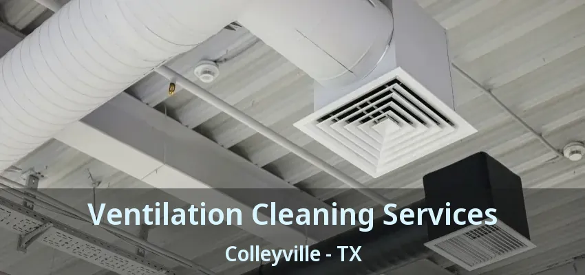 Ventilation Cleaning Services Colleyville - TX