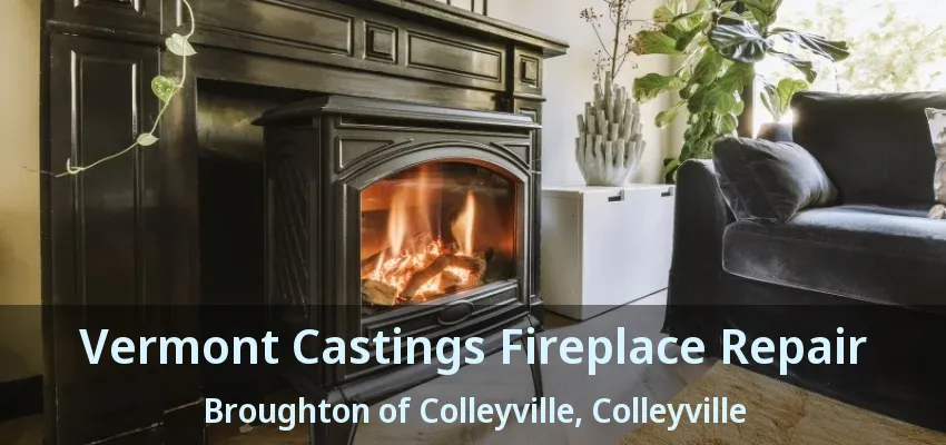 Vermont Castings Fireplace Repair Broughton of Colleyville, Colleyville - TX