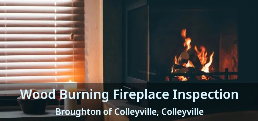 Wood Burning Fireplace Inspection Broughton of Colleyville, Colleyville - TX