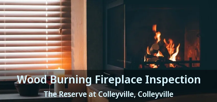 Wood Burning Fireplace Inspection The Reserve at Colleyville, Colleyville - TX