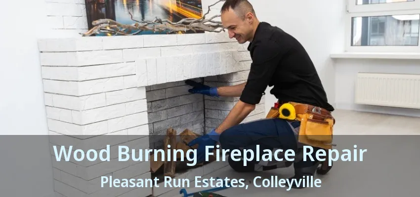 Wood Burning Fireplace Repair Pleasant Run Estates, Colleyville - TX