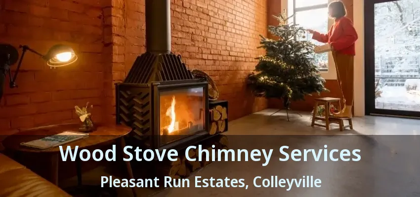 Wood Stove Chimney Services Pleasant Run Estates, Colleyville - TX