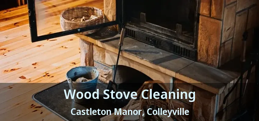 Wood Stove Cleaning Castleton Manor, Colleyville - TX