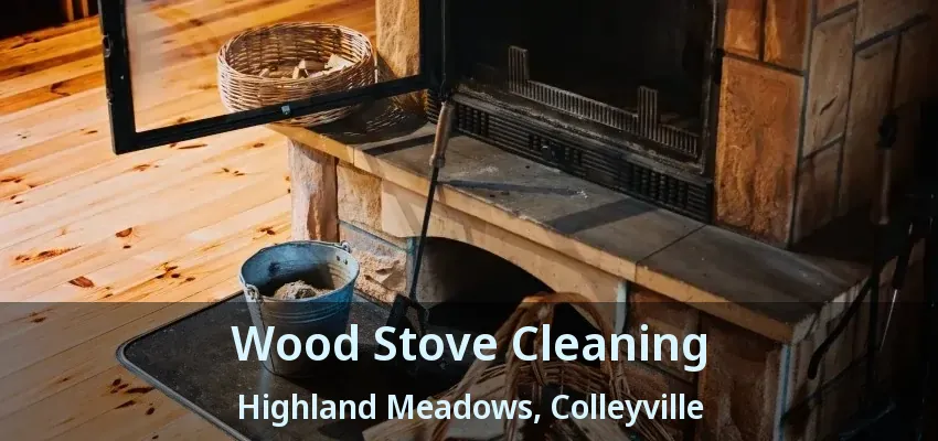 Wood Stove Cleaning Highland Meadows, Colleyville - TX