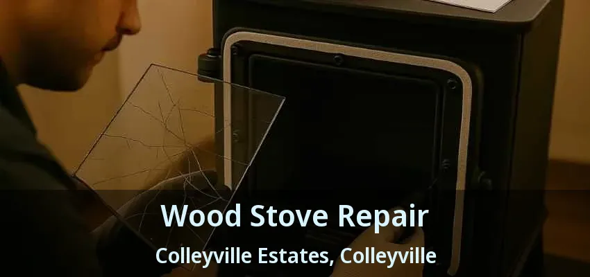 Wood Stove Repair Colleyville Estates, Colleyville - TX